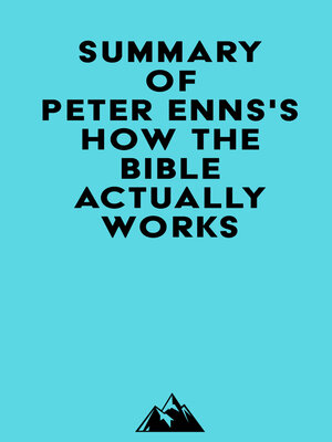 cover image of Summary of Peter Enns's How the Bible Actually Works